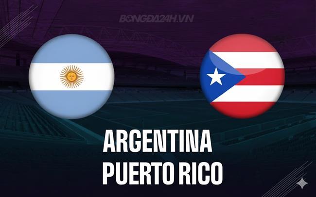 Nhận định Argentina vs Puerto Rico (07h00 ngày 14/10): Một trời một vực Nhận định Argentina vs Puerto Rico (07h00 ngày 14/10): Một trời một vực