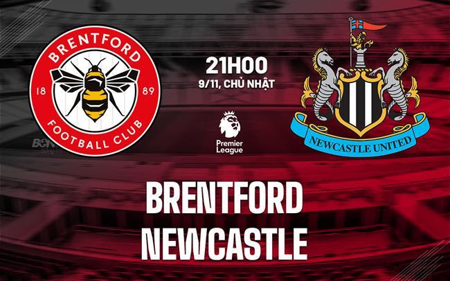 nhan dinh bong da du doan Brentford vs Newcastle ngoai hang anh premier league hom nay nhan dinh bong da du doan Brentford vs Newcastle ngoai hang anh premier league hom nay